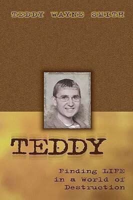 Teddy-Finding Life In A World Of Destruction als Taschenbuch