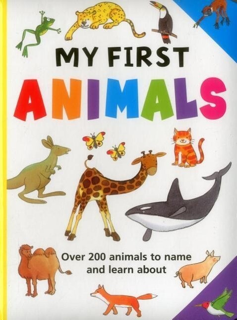 My First Animals: Over 200 Animals to Name and Learn about als Buch (kartoniert)