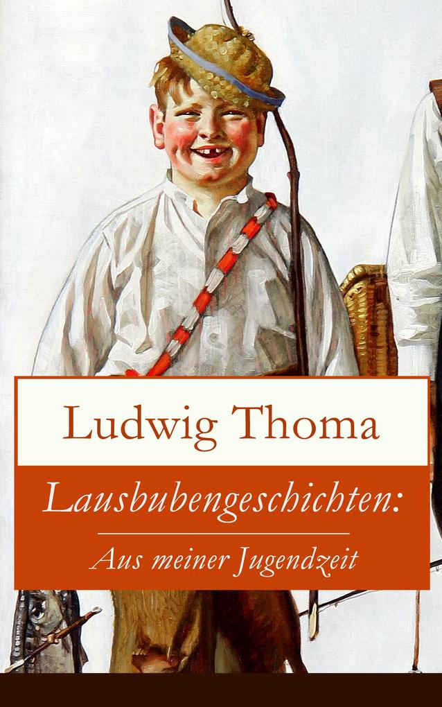 Produktbild: Lausbubengeschichten: Aus meiner Jugendzeit | Ludwig Thoma