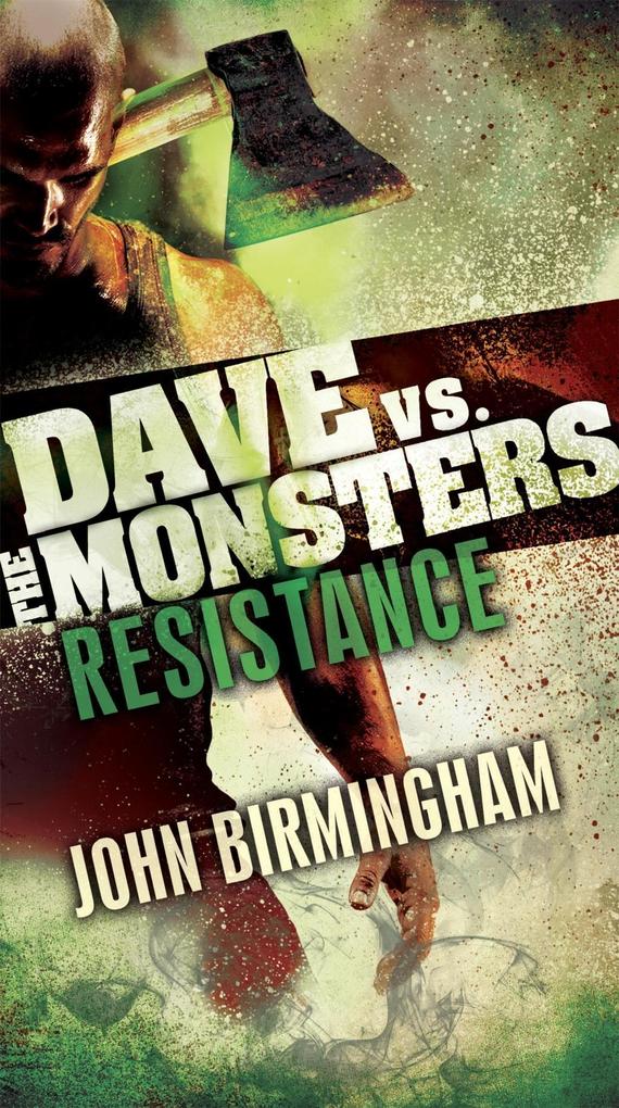 Produktbild: Resistance: Dave vs. the Monsters | John Birmingham