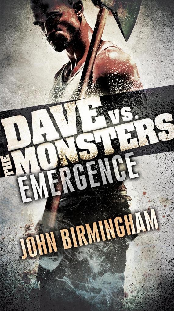Produktbild: Emergence: Dave vs. the Monsters | John Birmingham