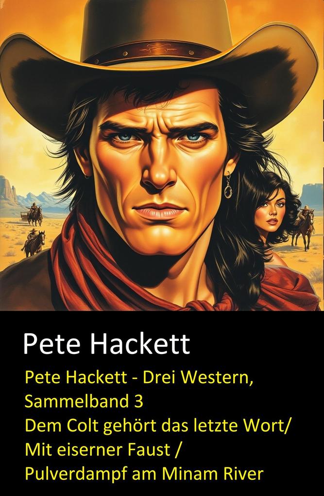 Produktbild: Pete Hackett - Drei Western, Sammelband 3 | Pete Hackett