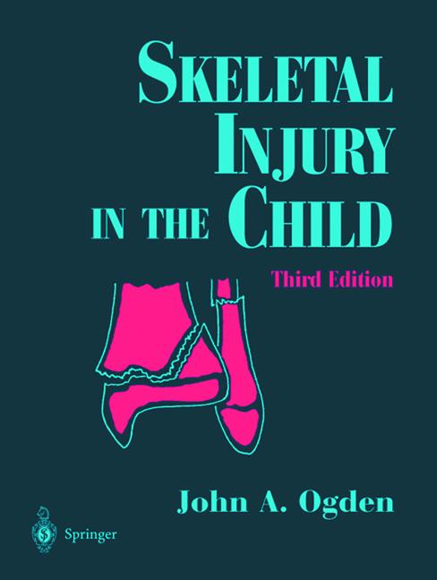Weitere Ansicht: Skeletal Injury in the Child | John A. Ogden