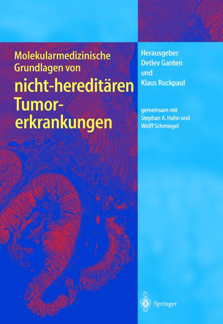 Weitere Ansicht: Molekularmedizinische Grundlagen von nicht-hereditären Tumorerkrankungen | S. Hahn, W. Schmiegel