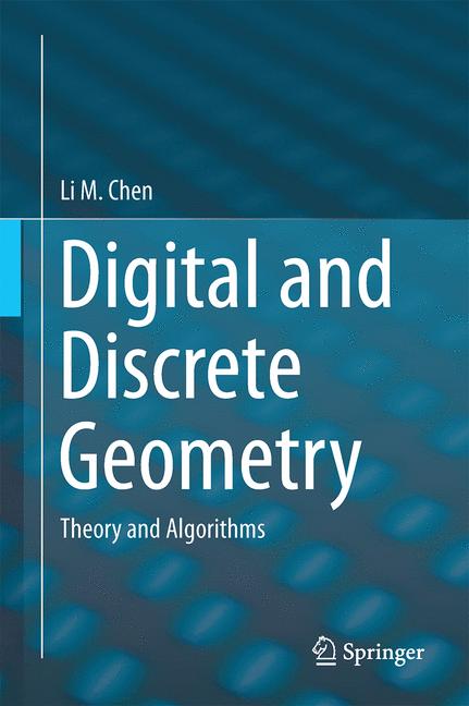 Weitere Ansicht: Digital and Discrete Geometry | Li M. Chen