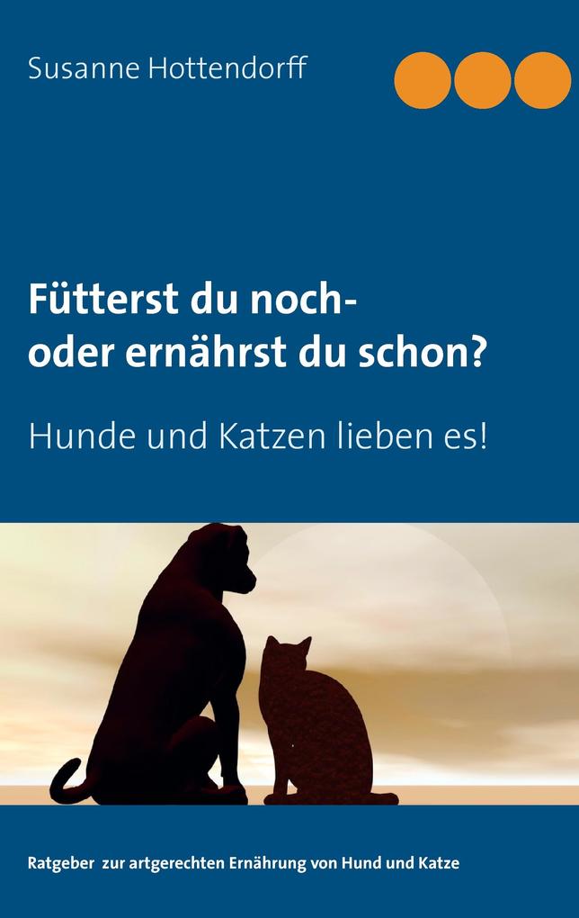 Produktbild: Fütterst du noch - oder ernährst du schon? | Susanne Hottendorff