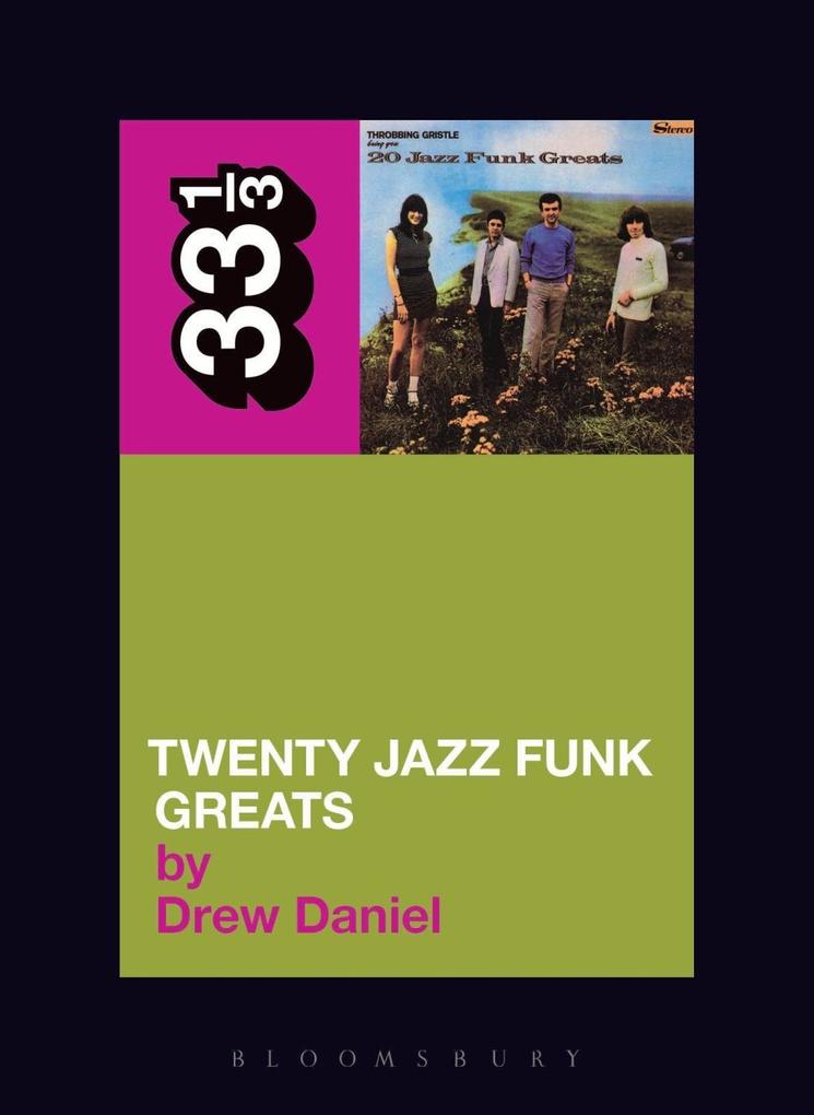 Produktbild: Throbbing Gristle's Twenty Jazz Funk Greats | Drew Daniel