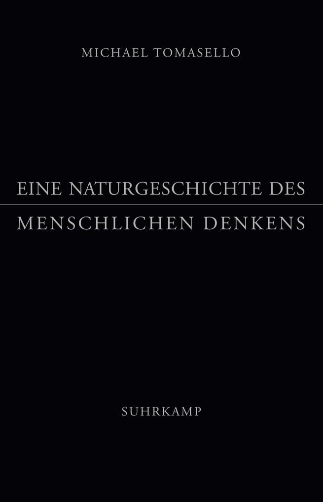 Produktbild: Eine Naturgeschichte des menschlichen Denkens | Michael Tomasello