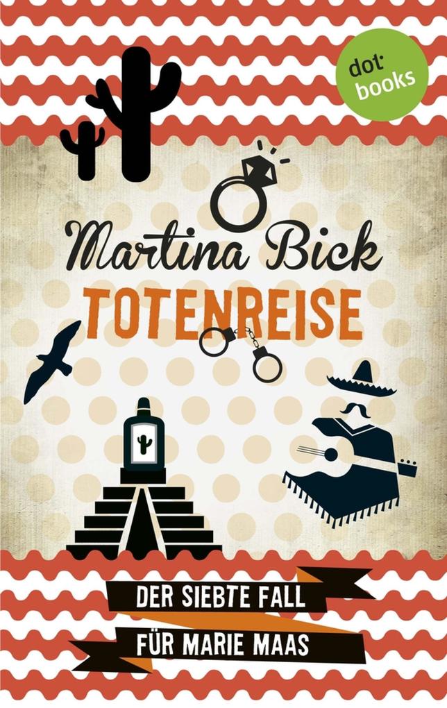 Produktbild: Totenreise: Der siebte Fall für Marie Maas | Martina Bick