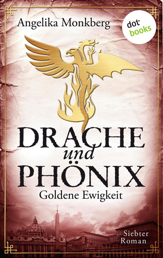 Produktbild: DRACHE UND PHÖNIX - Band 7: Goldene Ewigkeit | Angelika Monkberg