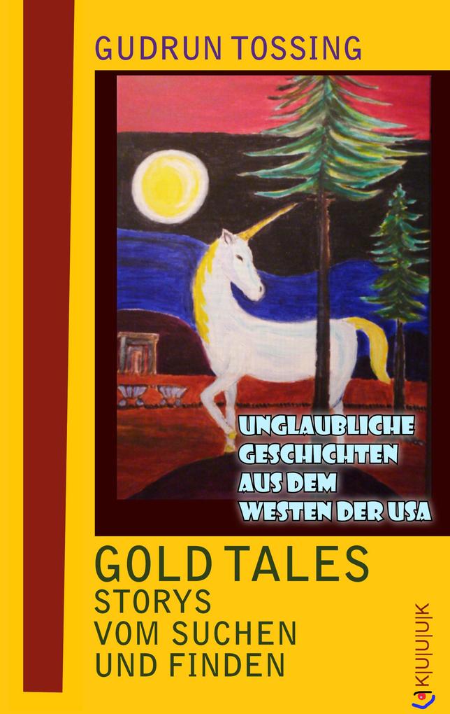 Produktbild: Gold Tales - Storys vom Suchen & Finden | Gudrun Tossing