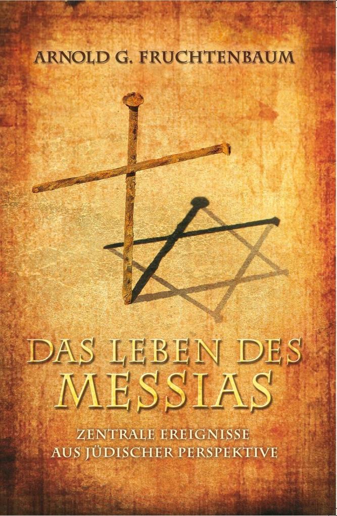Produktbild: Das Leben des Messias | Arnold G. Fruchtenbaum