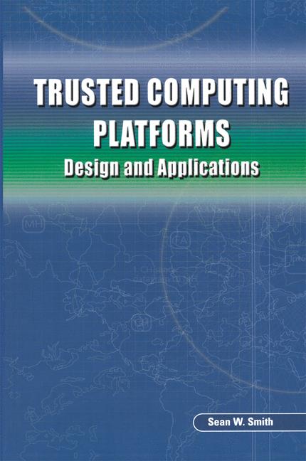 Weitere Ansicht: Trusted Computing Platforms | Sean W. Smith