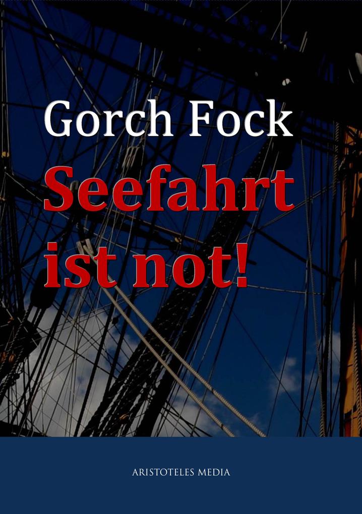 Produktbild: Seefahrt ist not! | Gorch Fock