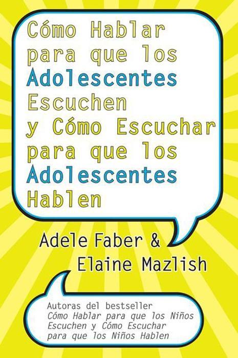 Produktbild: Cómo Hablar para que los Adolescentes Escuchen y Cómo Escuchar | Adele Faber, Elaine Mazlish