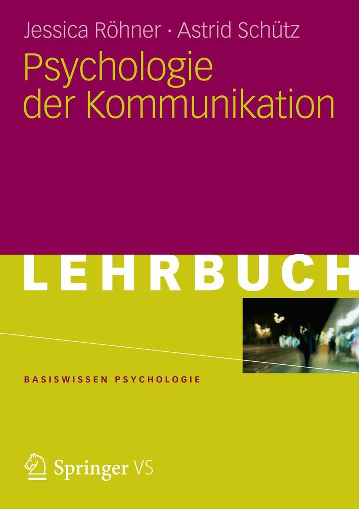 Produktbild: Psychologie der Kommunikation | Jessica Röhner, Astrid Schütz