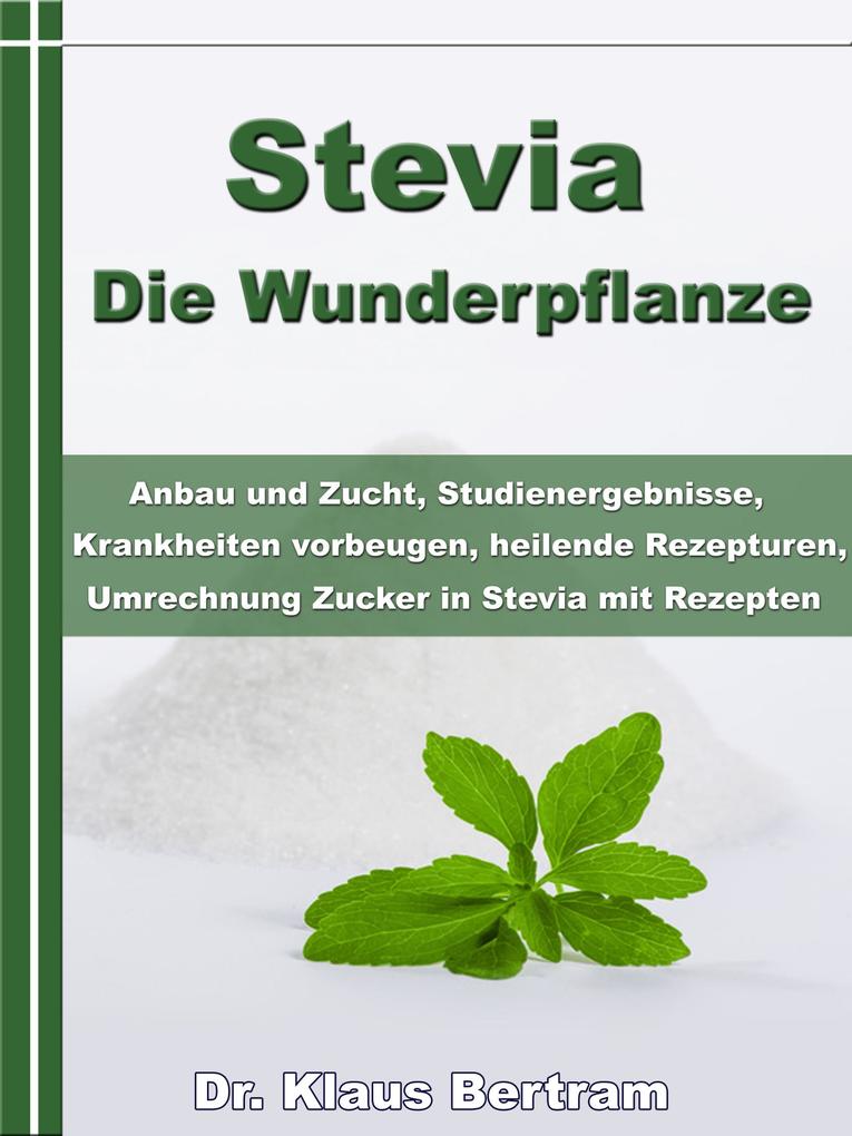 Produktbild: Stevia - Die Wunderpflanze | Klaus Bertram