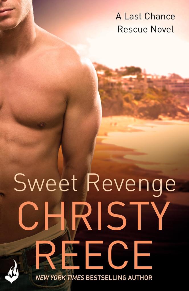 Produktbild: Sweet Revenge: Last Chance Rescue Book 8 | Christy Reece