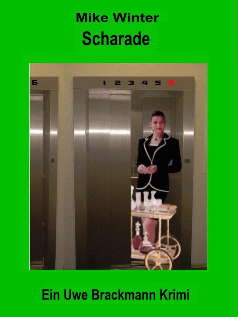 Produktbild: Scharade. Mike Winter Kriminalserie, Band 9. Spannender Kriminalroman über Verbrechen, Mord, Intrigen und Verrat. | Uwe Brackmann
