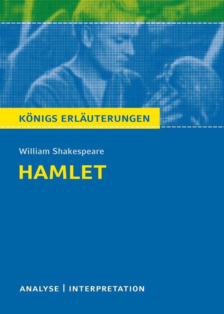 Produktbild: Hamlet von Wiliam Shakespeare. Textanalyse und Interpretation mit ausführlicher Inhaltsangabe und Abituraufgaben mit Lösungen. | William Shakespeare