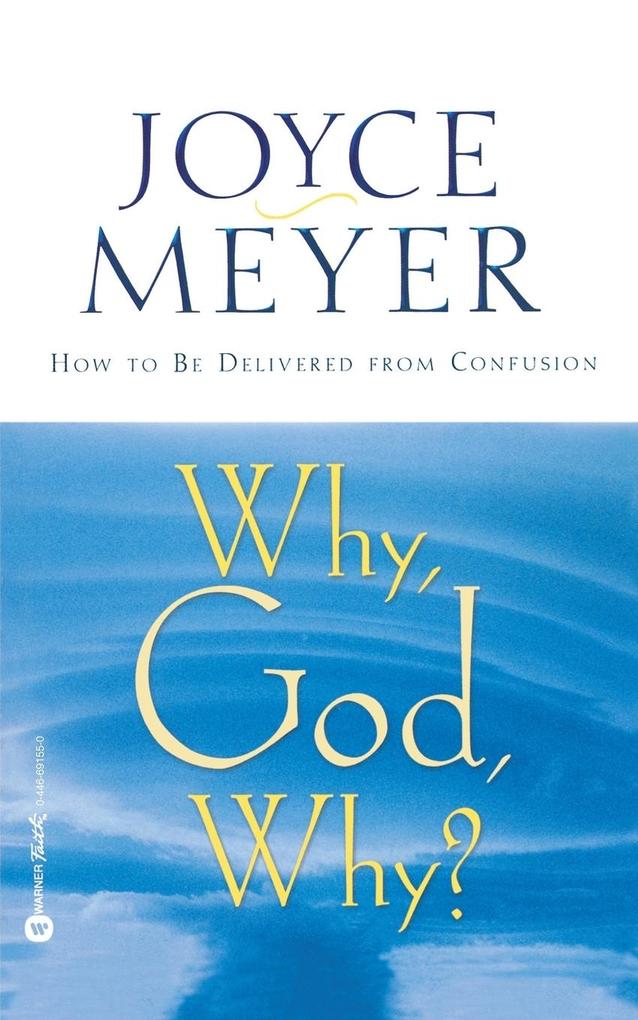 Why, God, Why?: How to Be Delivered from Confusion als Taschenbuch