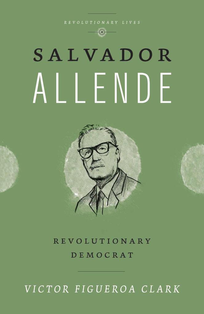 Produktbild: Salvador Allende | Victor Figueroa Clark