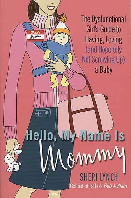 Produktbild: Hello, My Name Is Mommy | Sheri Lynch