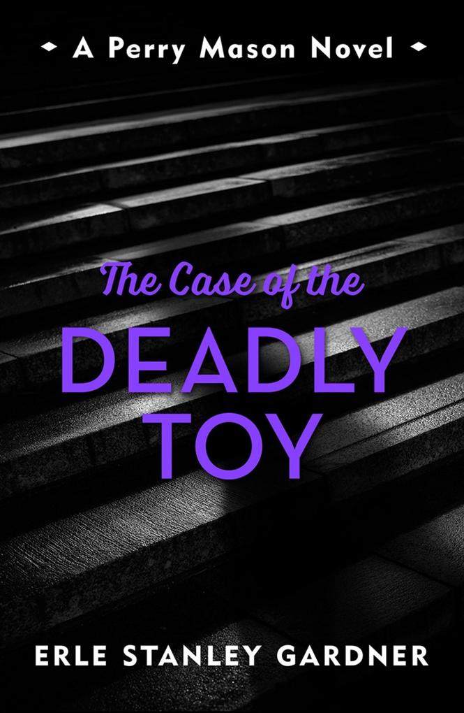 Produktbild: The Case of the Deadly Toy | Erle Stanley Gardner