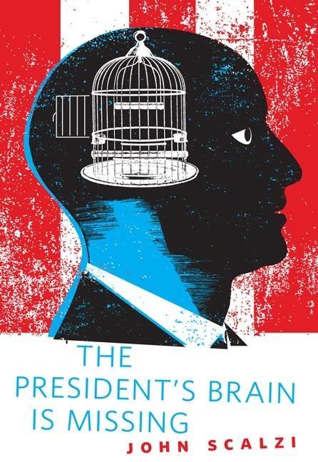 Produktbild: The President's Brain is Missing | John Scalzi