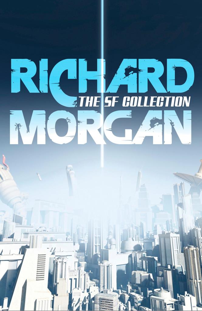 Produktbild: The Complete SF Collection | Richard Morgan