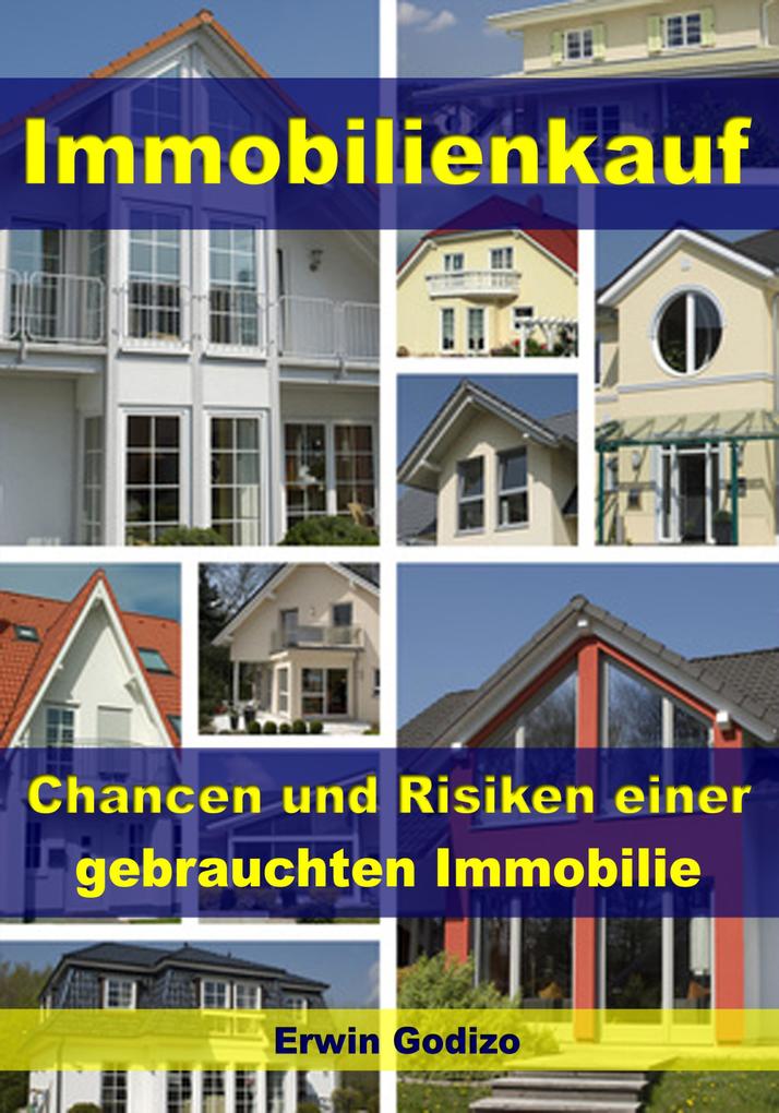 Produktbild: Immobilienkauf - Chancen und Risiken einer gebrauchten Immobilie | Erwin Godizo