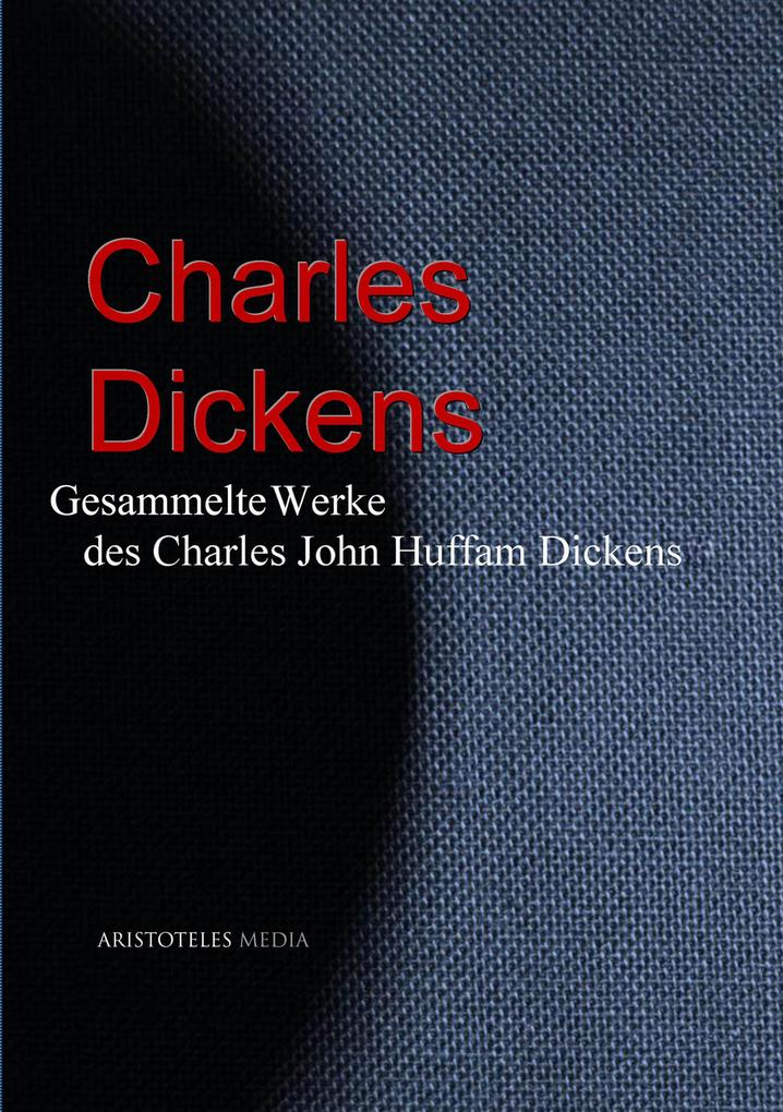 Produktbild: Gesammelte Werke des Charles John Huffam Dickens | Charles Dickens