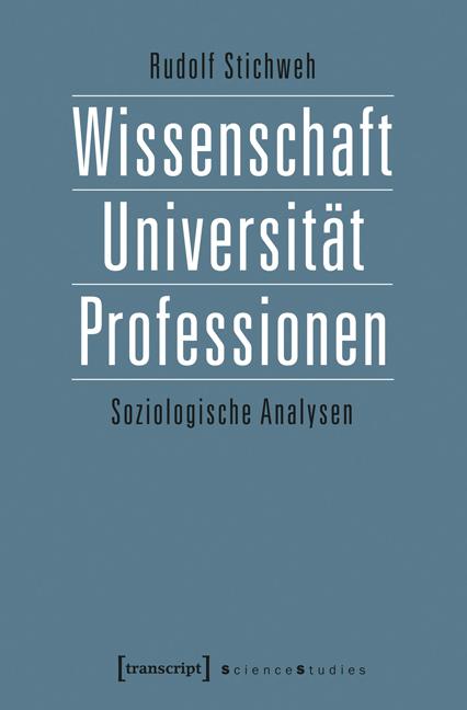 Produktbild: Wissenschaft, Universität, Professionen | Rudolf Stichweh