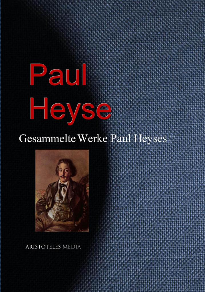 Produktbild: Gesammelte Werke Paul Heyses | Paul Heyse