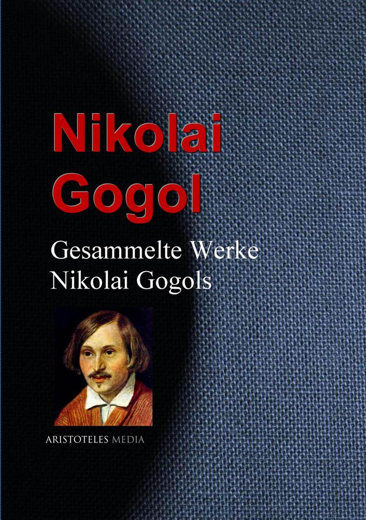Produktbild: Gesammelte Werke Nikolai Gogols | Nikolai Gogol