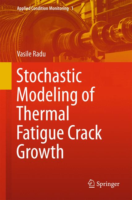 Weitere Ansicht: Stochastic Modeling of Thermal Fatigue Crack Growth | Vasile Radu