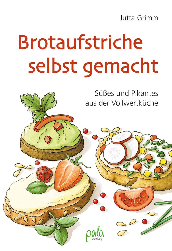 Produktbild: Brotaufstriche selbst gemacht | Jutta Grimm