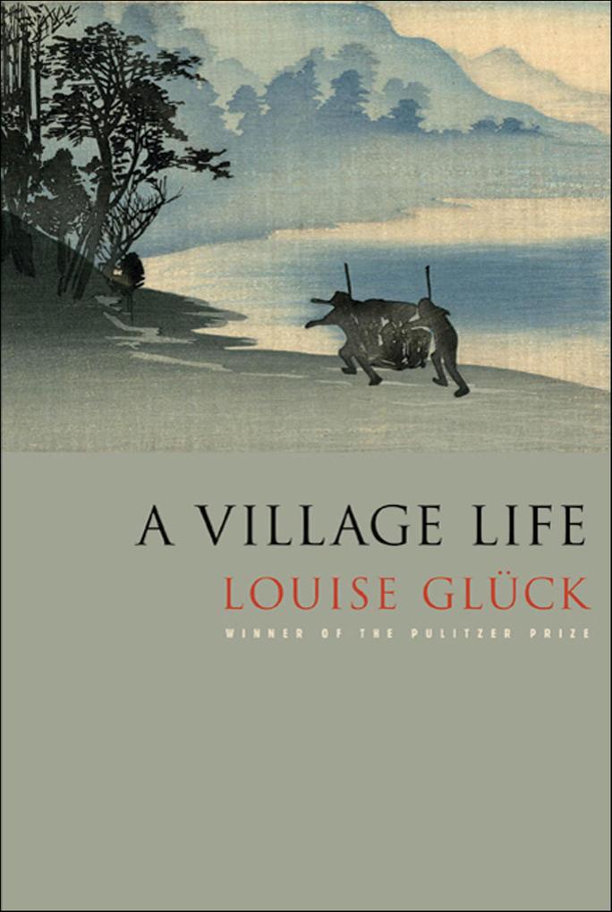 Produktbild: A Village Life | Louise Glück
