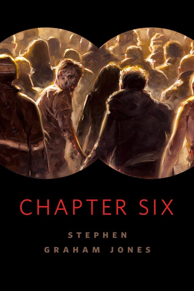 Produktbild: Chapter Six | Stephen Graham Jones