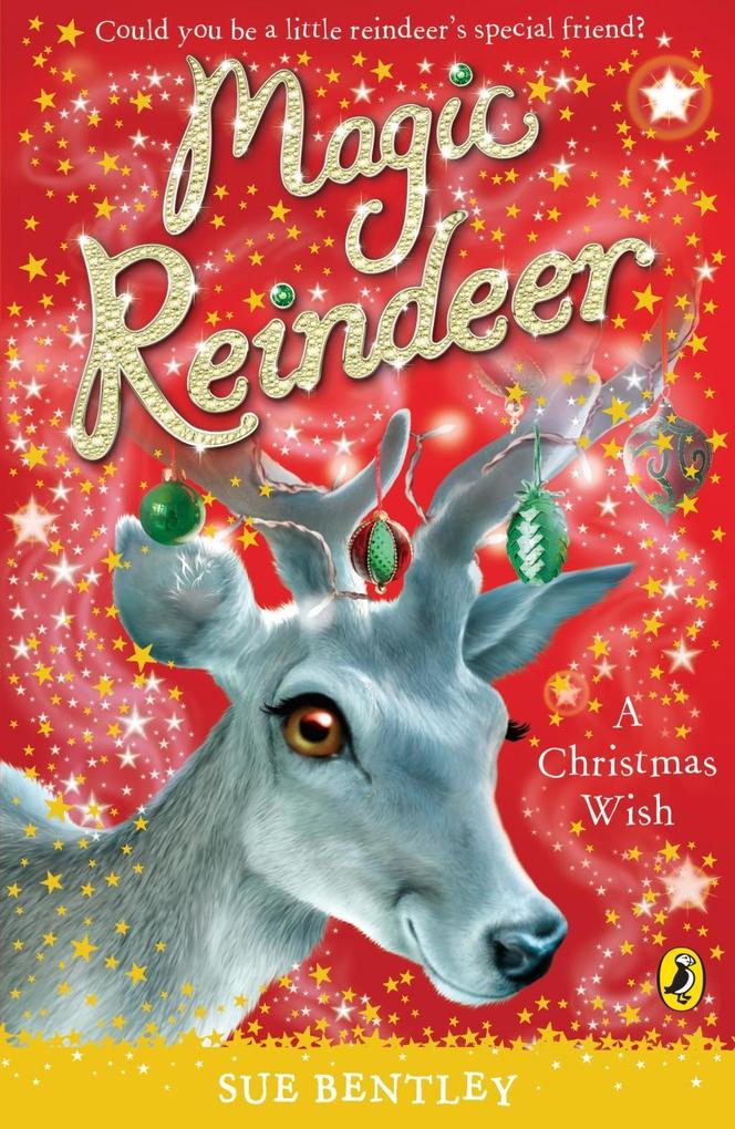 Produktbild: Magic Reindeer: A Christmas Wish | Sue Bentley