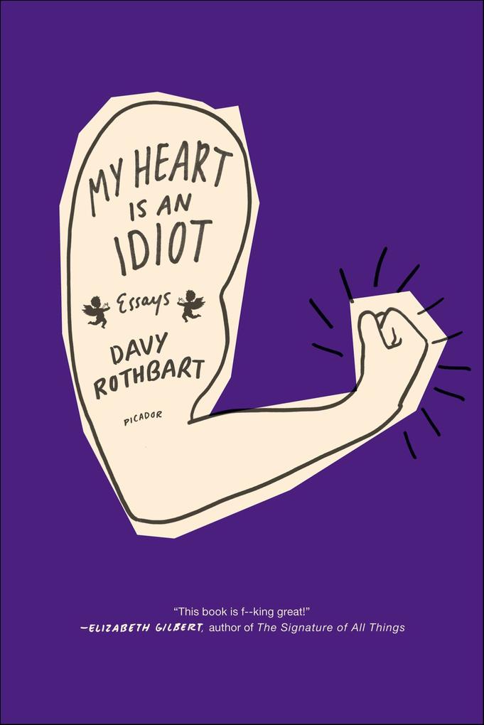 Produktbild: My Heart Is an Idiot | Davy Rothbart