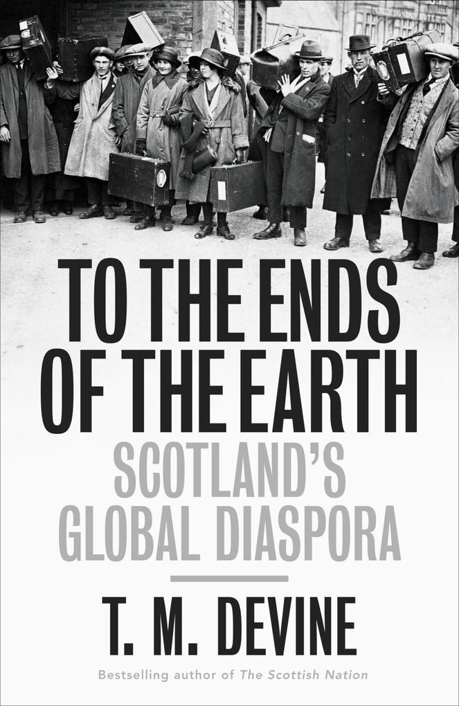 Produktbild: To the Ends of the Earth | T. M. Devine