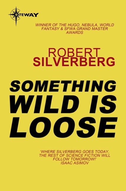 Produktbild: Something Wild is Loose | Robert Silverberg