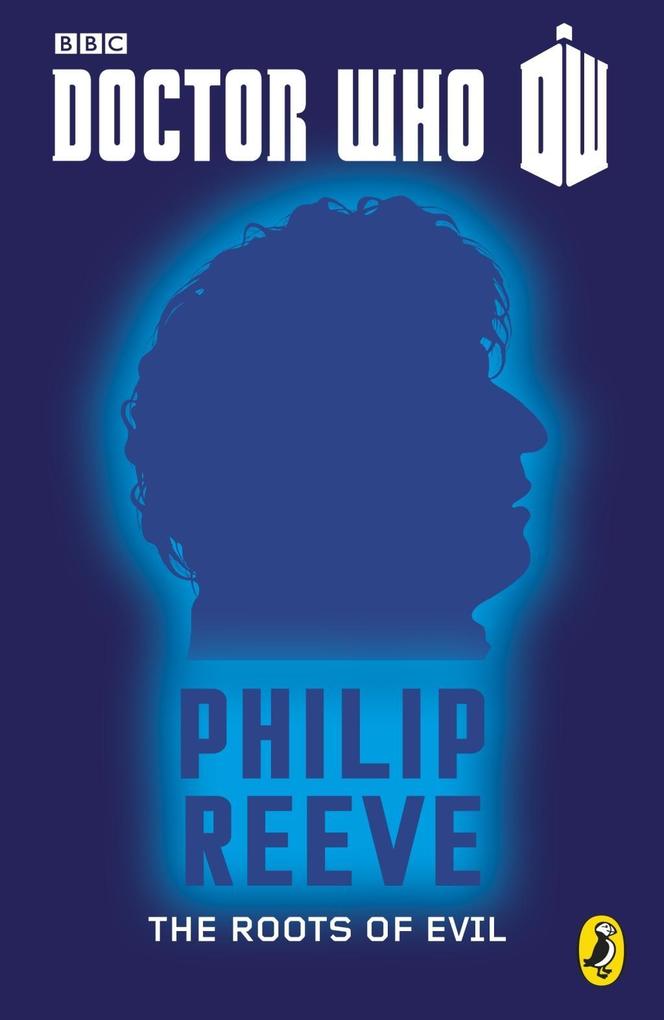 Produktbild: Doctor Who: The Roots of Evil | Philip Reeve
