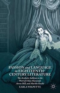 Produktbild: Passion and Language in Eighteenth-Century Literature | Earla Wilputte
