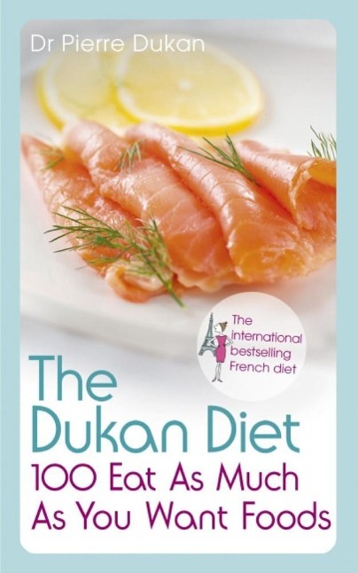 Produktbild: The Dukan Diet 100 Eat As Much As You Want Foods | Pierre Dukan