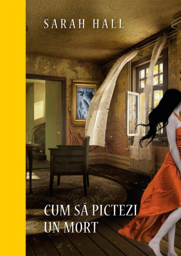 Produktbild: Cum sa pictezi un mort | Sarah Hall