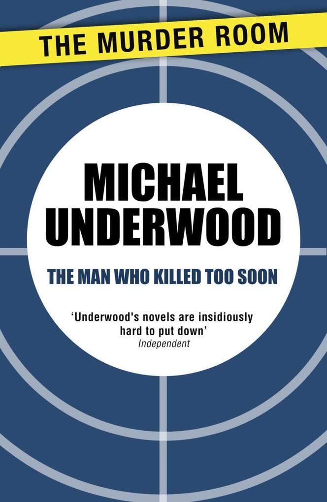 Produktbild: The Man Who Killed Too Soon | Michael Underwood