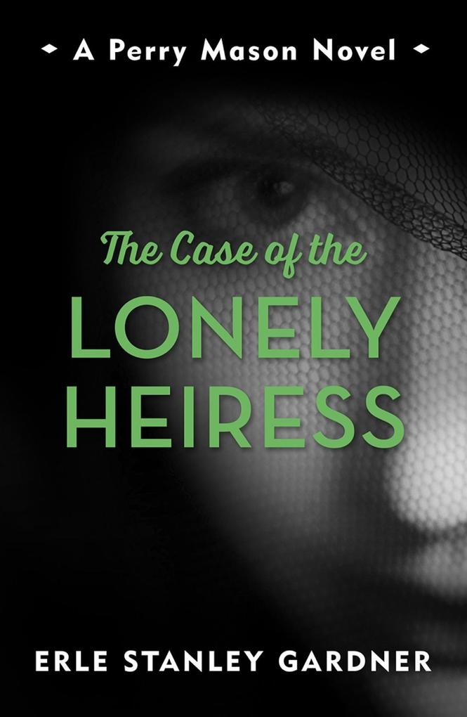 Produktbild: The Case of the Lonely Heiress | Erle Stanley Gardner