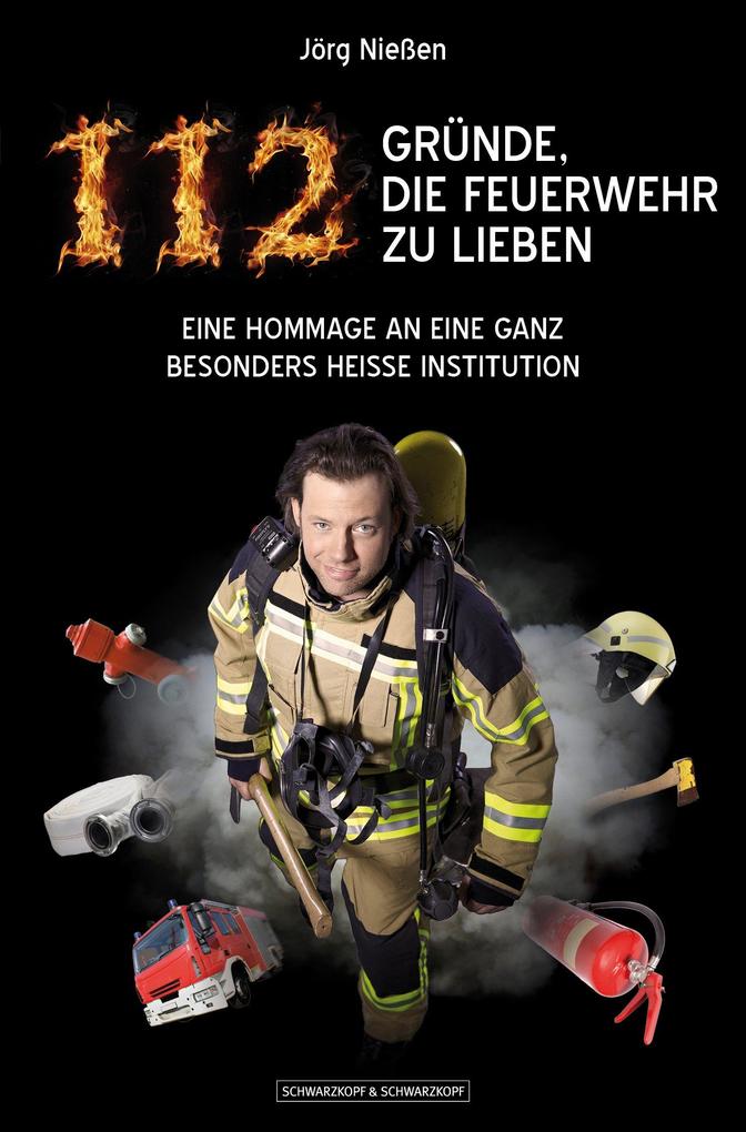 Produktbild: 112 Gründe, die Feuerwehr zu lieben | Jörg Nießen